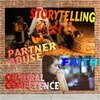 Cultural Competence, Storytelling, Faith and Intimate Partner Abuse